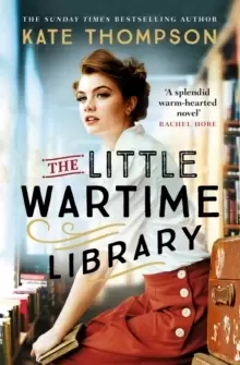 Image of The Little Wartime Library : A gripping, heart-wrenching WW2 page-turner based on real events