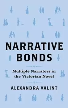 Image of Narrative Bonds : Multiple Narrators in the Victorian Novel