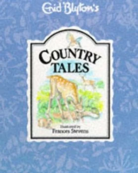 Image of Country Tales by Enid Blyton and Frances Stevens Hardback