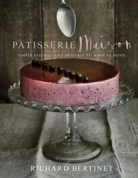 Image of Patisserie maison by Richard Bertinet