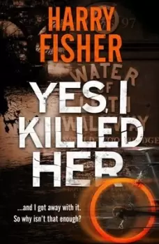 Image of Yes I Killed Her - Harry Fisher - Paperback - Used