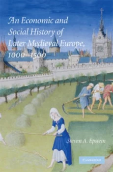 Image of An Economic and Social History of Later Medieval Europe 1000-1500 by Steven A. Epstein Paperback