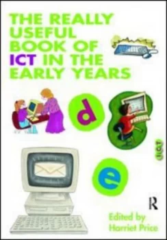 Image of The Really Useful Book of Ict in the Early Years by Harriet Price Paperback