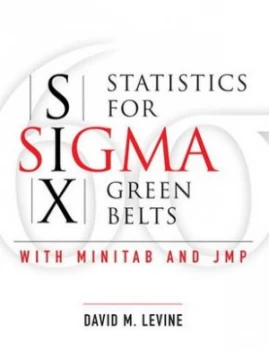 Image of Statistics for Six Sigma Green Belts by David M. Levine Book