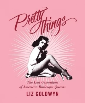 Image of Pretty Things by Liz Goldwyn Paperback