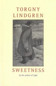 Image of Sweetness by Torgny Lindgren Paperback
