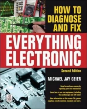 Image of How to diagnose and fix everything electronic by Michael Jay Geier