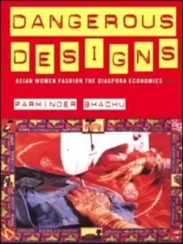 Image of Dangerous designs by Parminder Bhachu
