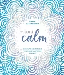 Image of Instant Calm : 2-Minute Meditations to Create a Lifetime of Happy
