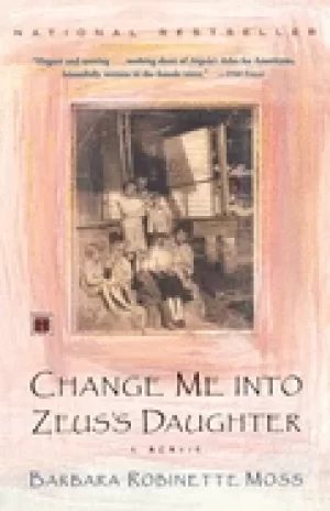Image of change me into zeuss daughter a memoir