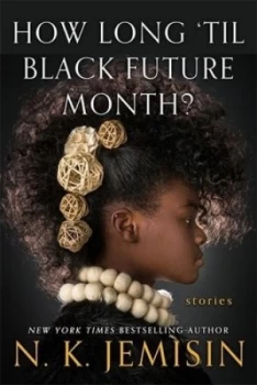 Image of How long til Black future month? by N. K Jemisin