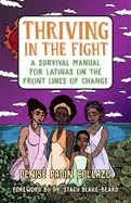 Image of thriving in the fight a survival manual for latinas on the front lines of c