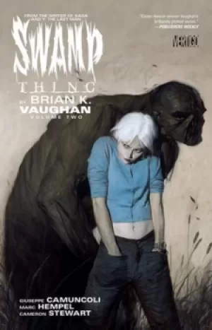 Image of Swamp Thing by Brian K Vaughan Volume 2 by Brian K. Vaughan