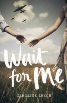 Image of Wait for Me by Caroline Leech Paperback