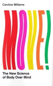 Image of Move! : The New Science of Body Over Mind