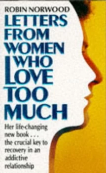 Image of Letters from Women Who Love Too Much by Robin Norwood Book