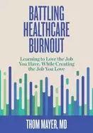 Image of battling healthcare burnout learning to love the job you have while creatin