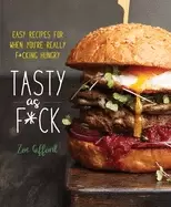 Image of tasty as fck easy recipes for when youre really fcking hungry