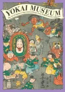 Image of Yokai Museum : The Art of Japanese Supernatural Beings from Yumoto Koichi Collection