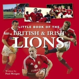 Image of Little Book of the British and Irish Lions by Paul Morgan Hardback