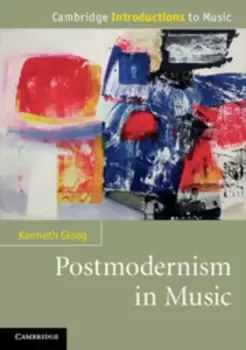 Image of Postmodernism in music by Kenneth Gloag