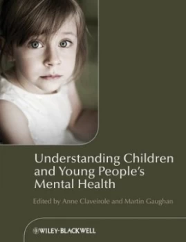 Image of Understanding Children and Young Peoples Mental Health by Anne Claveirole Paperback