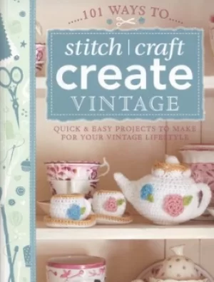 Image of 101 ways to stitch craft create vintage by