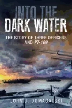 Image of into the dark water the story of three officers and pt 109