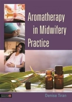 Image of Aromatherapy in Midwifery Practice by Denise Tiran Book
