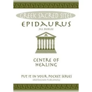 Image of Epidaurus : Centre of Healing. All You Need to Know About the Site's Myths, Legends and its Gods