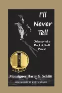 Image of ill never tell odyssey of a rock and roll priest