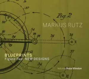 Image of Blueprints Figure Two New Designs by Markus Rutz CD Album