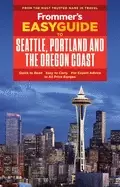 Image of frommers easyguide to seattle portland and the oregon coast
