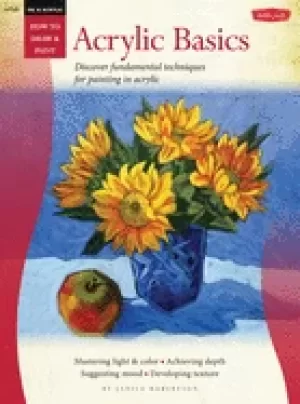 Image of oil and acrylic acrylic basics discover fundamental techniques for painting