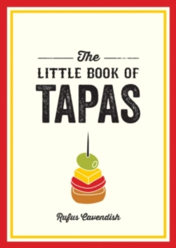 Image of The Little Book of Tapas : A Pocket Guide to the Wonderful World of Tapas, Featuring Recipes, Trivia and More Paperback / softback