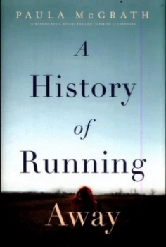 Image of A History of Running Away by Paula Mcgrath Hardback