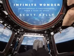 Image of Infinite wonder by Scott Kelly