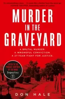 Image of Murder in the Graveyard : A Brutal Murder. a Wrongful Conviction. a 27-Year Fight for Justice.