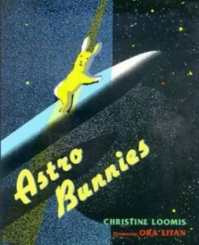 Image of Astro Bunnies by Christine Loomis and Ora Eitan Book
