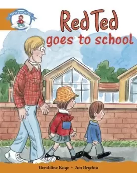 Image of Literacy Edition Storyworlds Stage 4 Our World Red Ted Goes to School by Geraldine Kaye