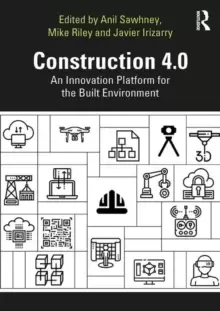 Image of Construction 4.0 : An Innovation Platform for the Built Environment