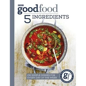 Image of Good Food: 5 Ingredients 130 simple dishes for every day of the week Paperback / softback 2018