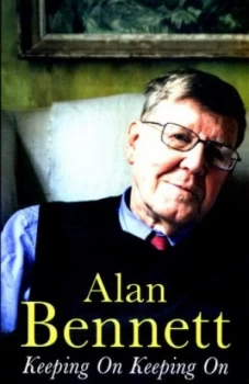 Image of Keeping on Keeping on by Alan Bennett Book