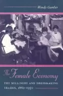 Image of female economy the millinery and dressmaking trades 1860 1930