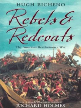 Image of Rebels and Redcoats by Hugh Bicheno Paperback