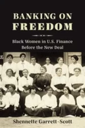 Image of banking on freedom Black women in u s finance before the new deal