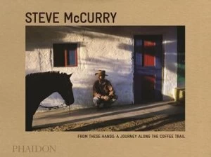 Image of From These Hands by Steve Mccurry Hardback