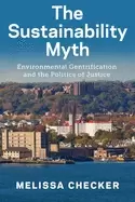 Image of sustainability myth environmental gentrification and the politics of justic