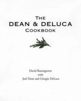Image of The Dean and Deluca Cookbook by David Rosengarten Paperback