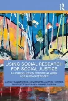 Image of Using Social Research for Social Justice : An Introduction for Social Work and Human Services